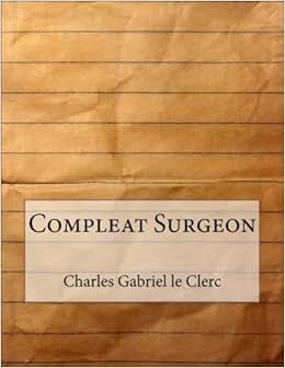 《compleat surgeon》 charles gabriel le clerc【摘要 书评 试读】